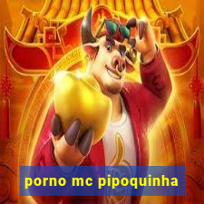 porno mc pipoquinha